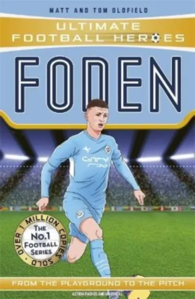 Ultimate Football Heroes: Foden (Top Ballers 7)