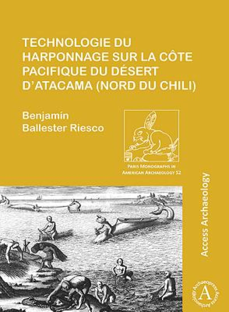 Technologie du harponnage sur la cote Pacifique du desert d’Atacama (nord du Chili)