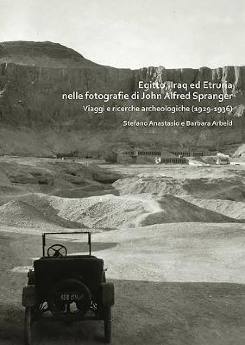 Egitto, Iraq ed Etruria nelle fotografie di John Alfred Spranger