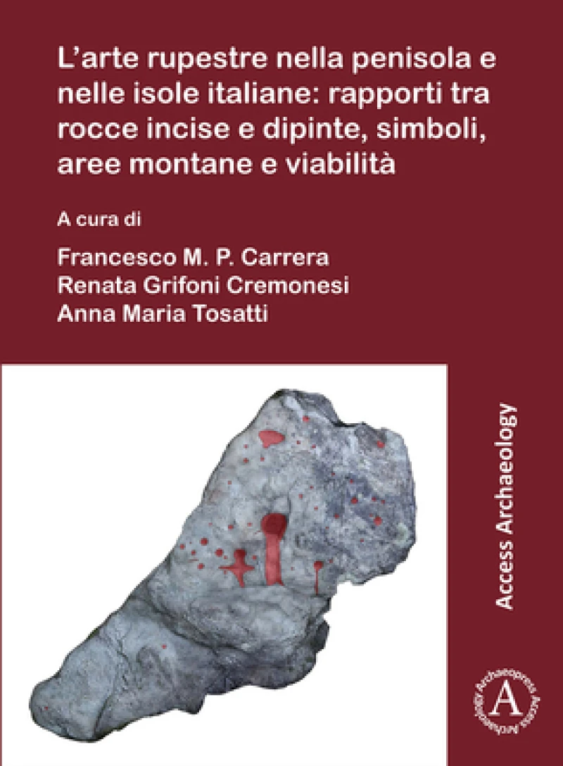 L’arte rupestre nella penisola e nelle isole italiane: rapporti tra rocce incise e dipinte, simboli, aree montane e viabilita