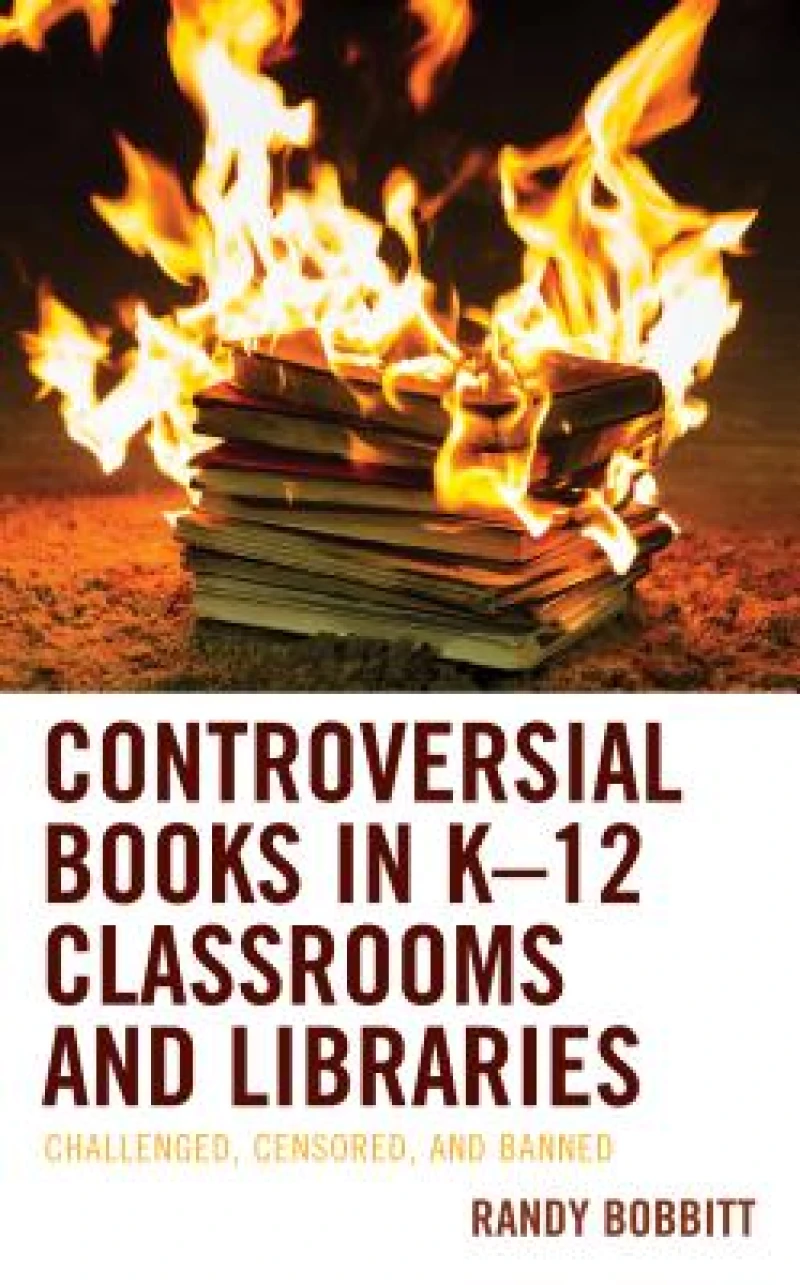 Controversial Books in K–12 Classrooms and Libraries