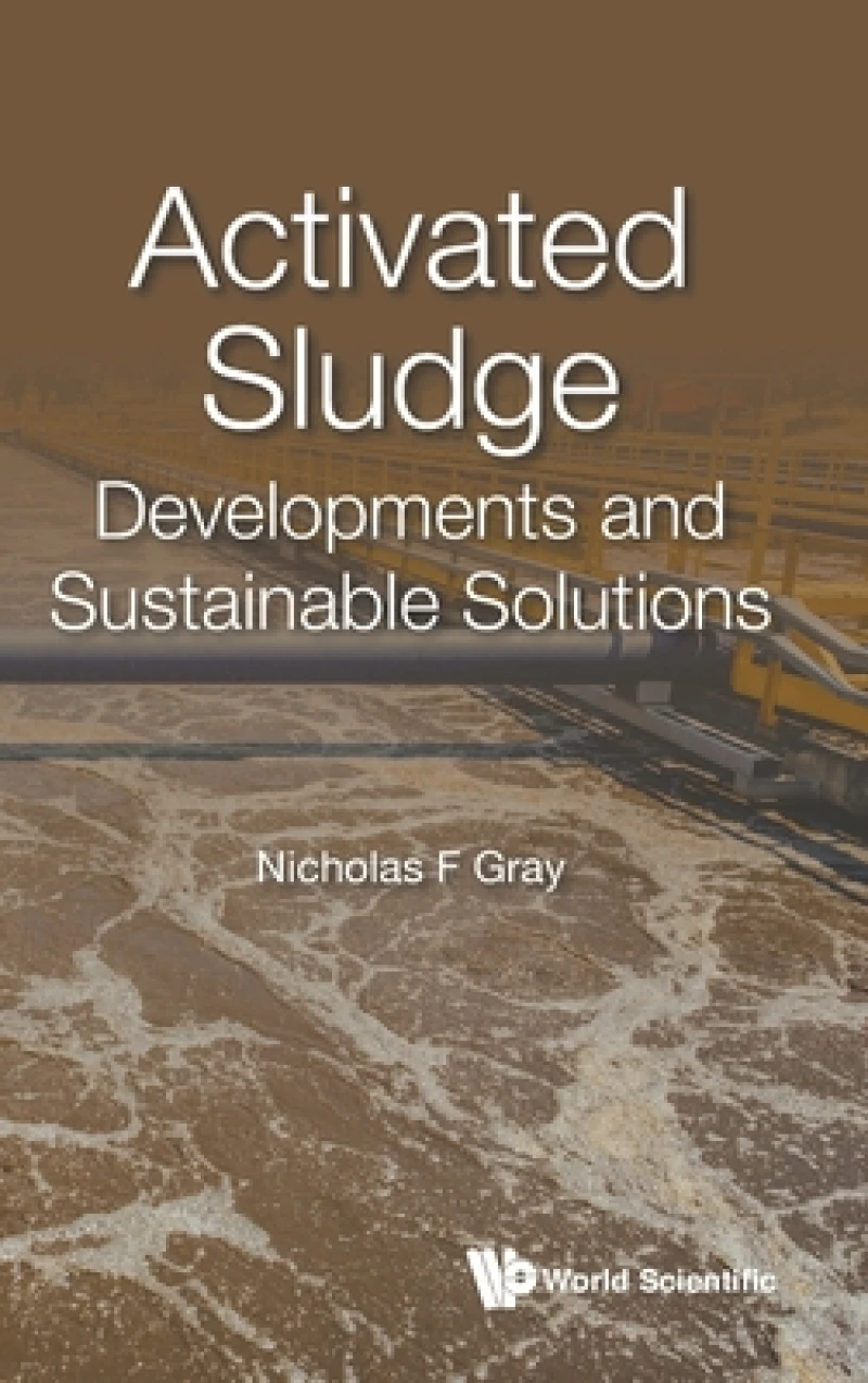 Activated Sludge: Developments And Sustainable Solutions