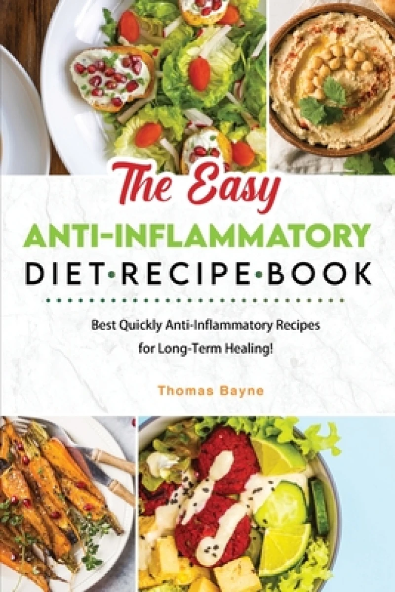 The Easy Anti-Inflammatory Diet Recipe Book