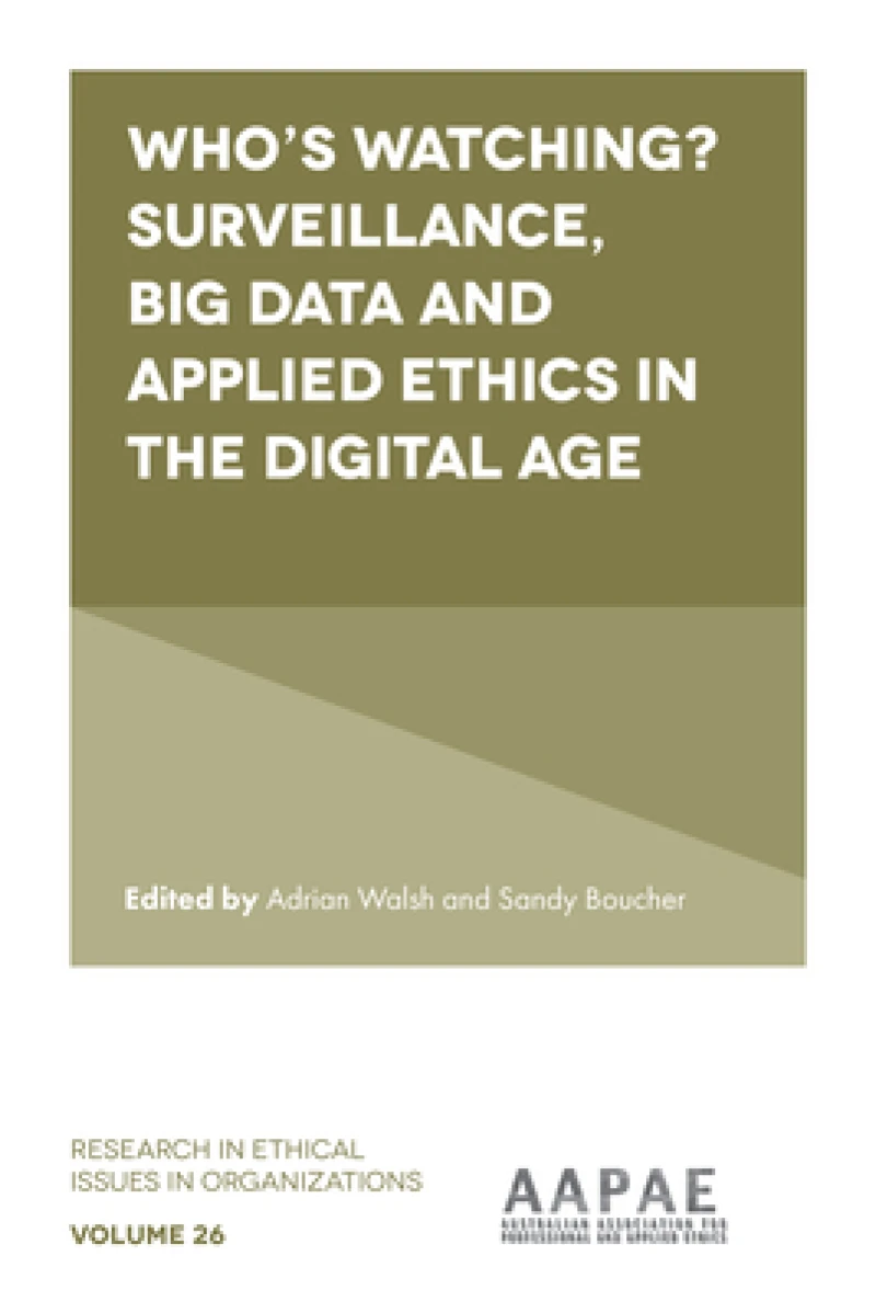 Who’s watching? Surveillance, big data and applied ethics in the digital age