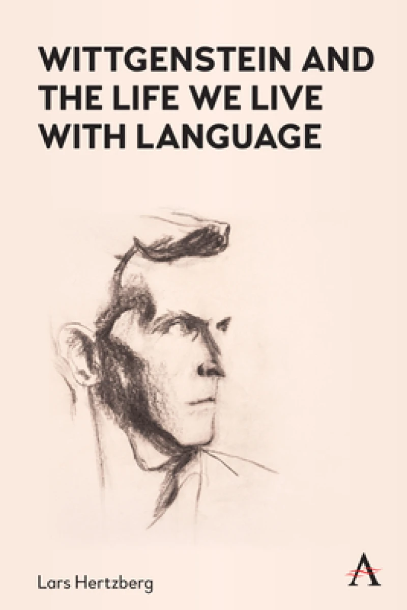 Wittgenstein and the Life We Live with Language