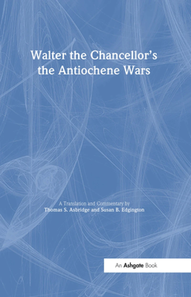 Walter the Chancellor’s The Antiochene Wars