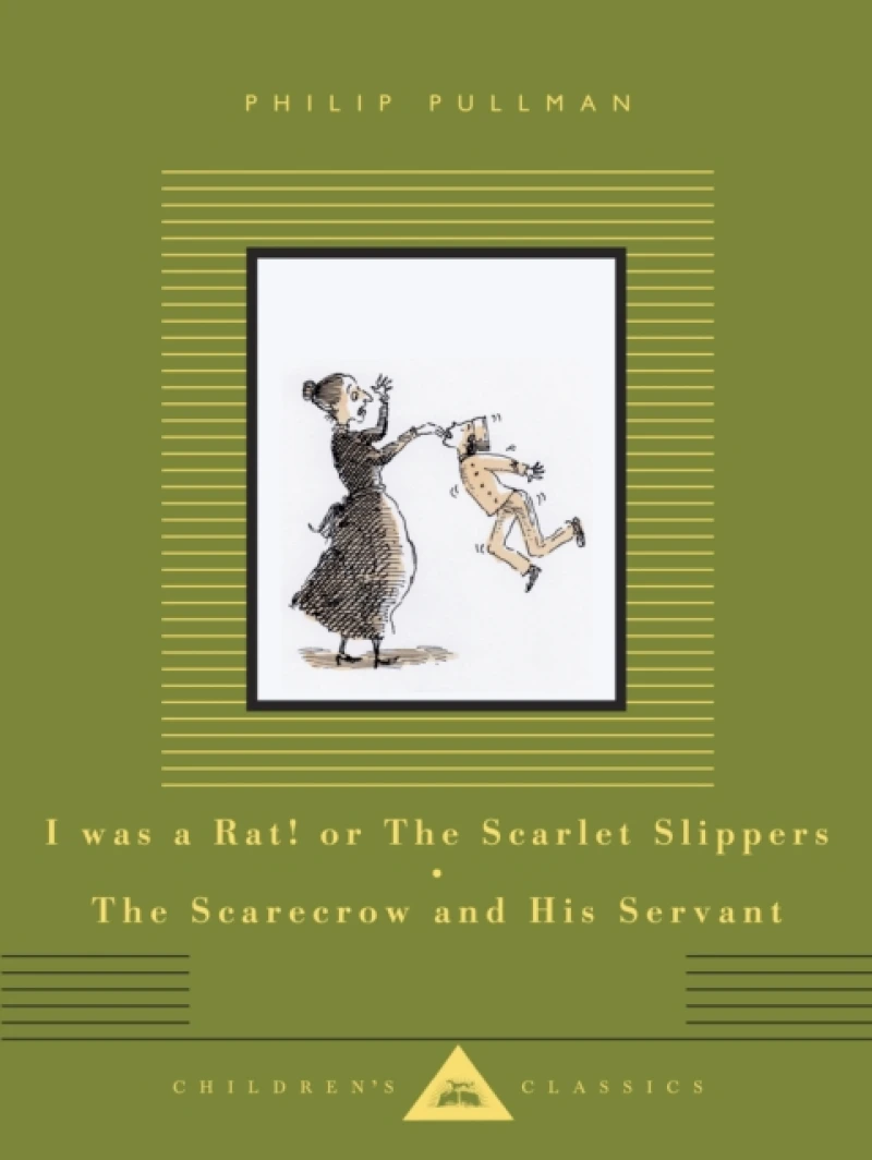 I Was a Rat! Or, The Scarlet Slippers and The Scarecrow and his Servant
