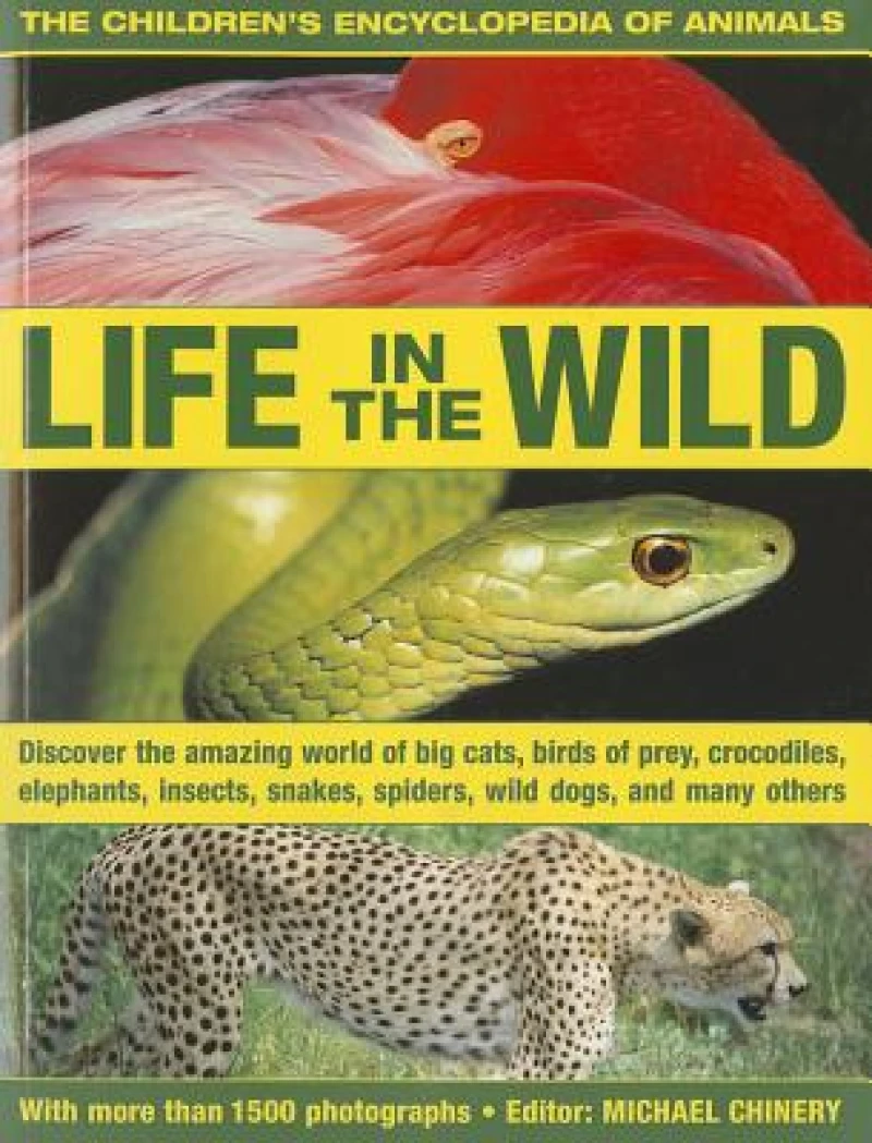 The Children's Encyclopedia of Animals: Life in the Wild
