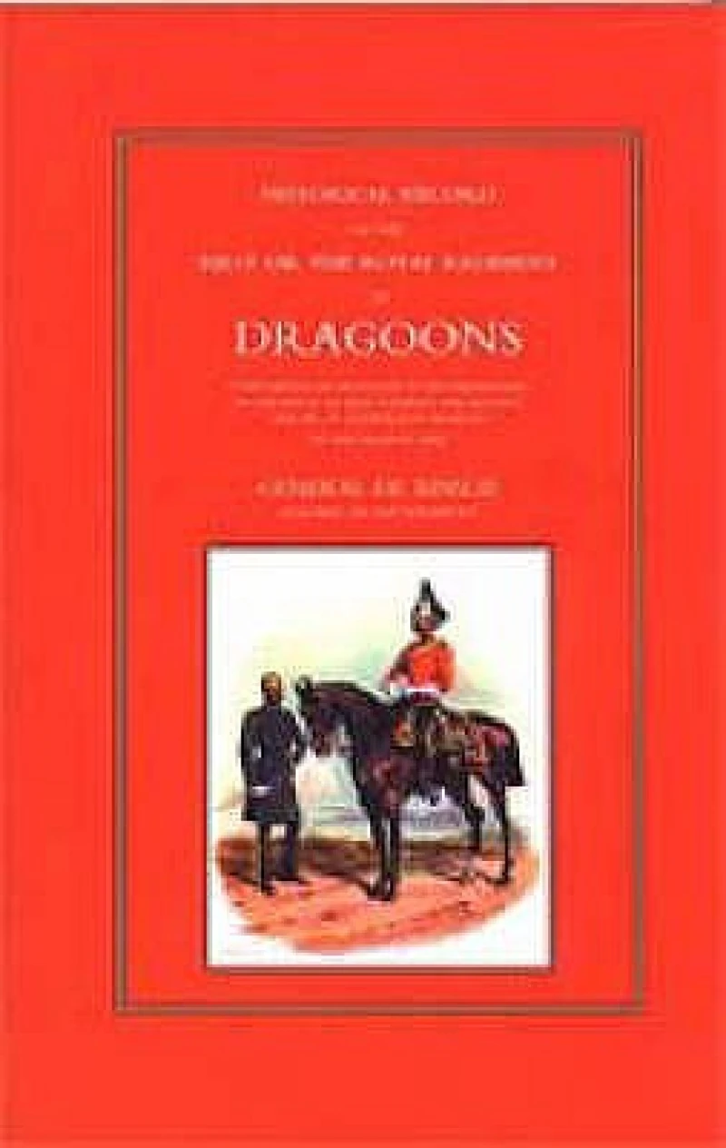 Historical Record of the First, or the Royal Regiment of Dragoons