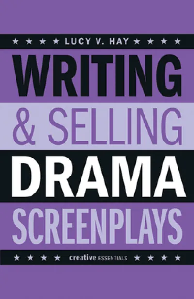 Writing and Selling Drama Screenplays