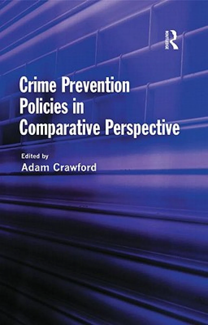 Crime Prevention Policies in Comparative Perspective