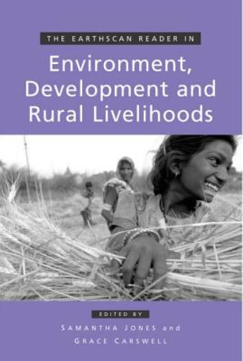 The Earthscan Reader in Environment Development and Rural Livelihoods