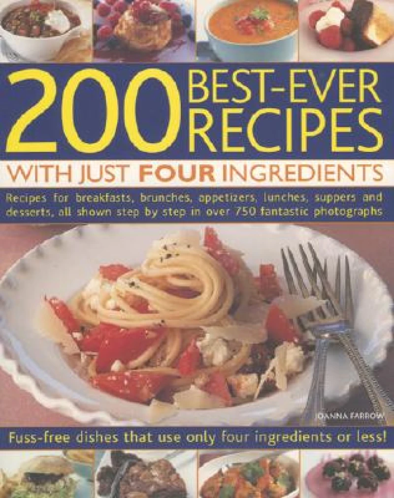 200 Best-ever Recipes With Just Four Ingredients