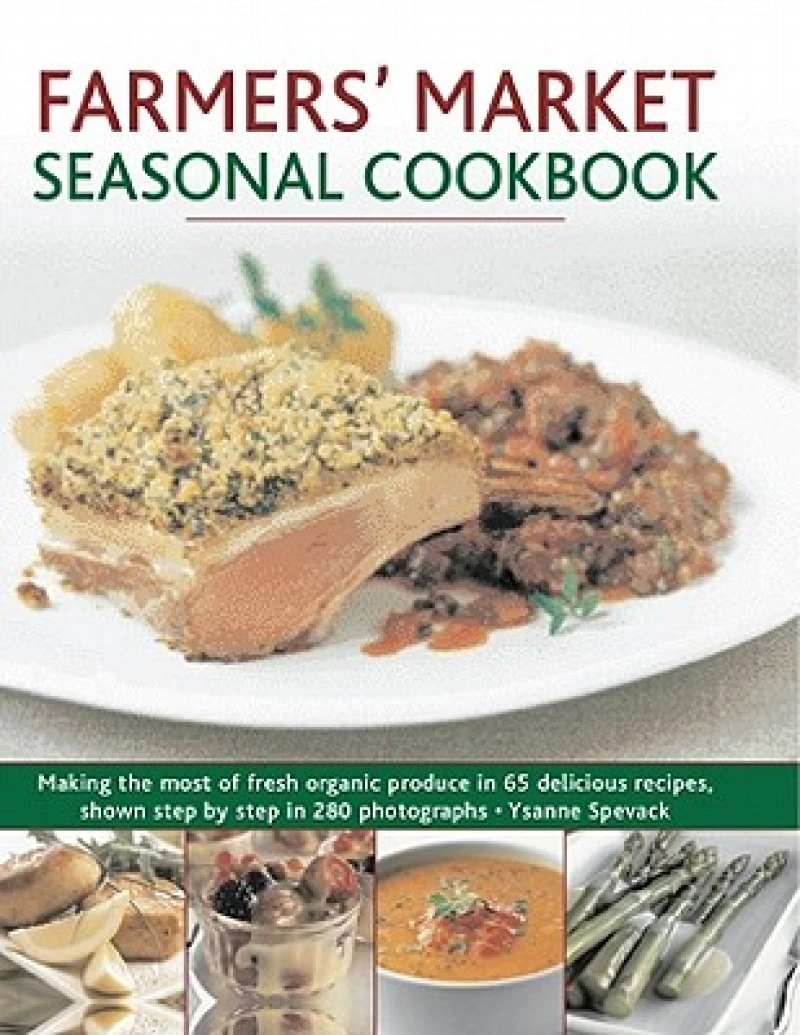 Farmers' Market Seasonal Cookbook