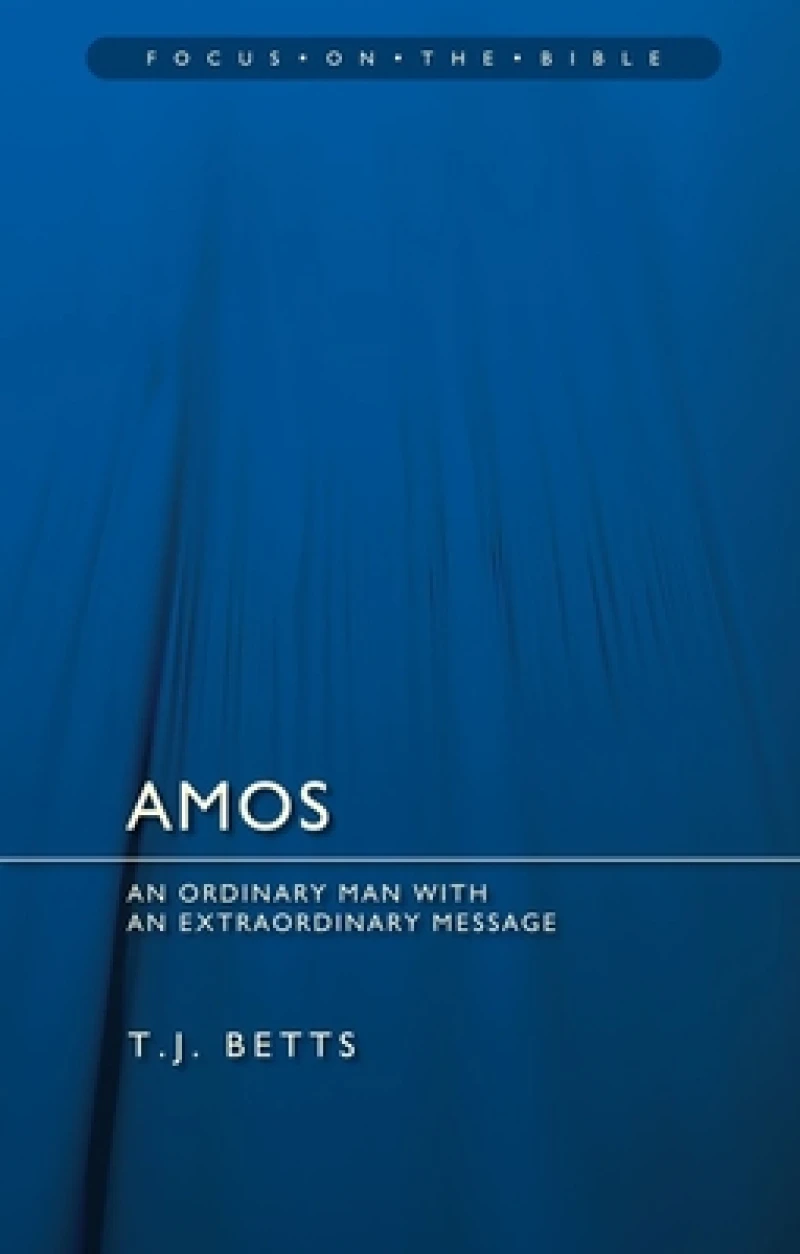 Amos : An Ordinary Man with an Extraordinary Message