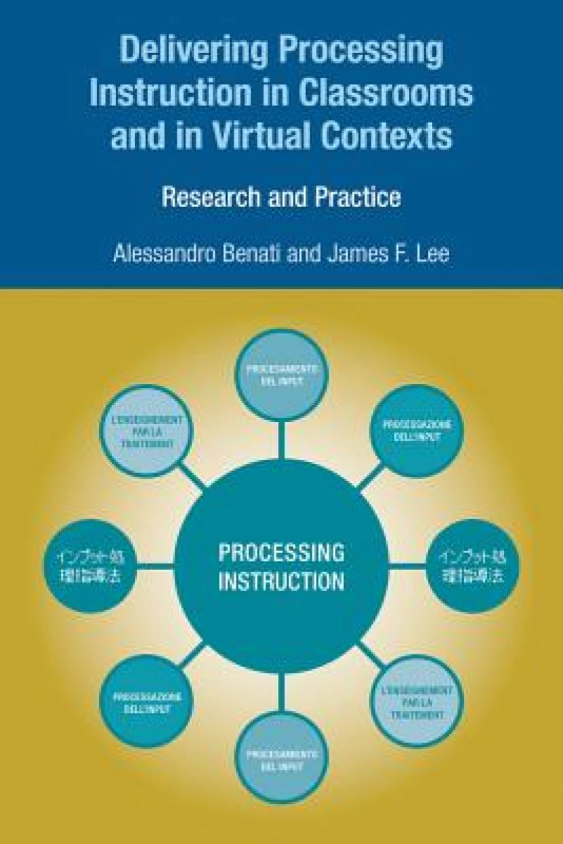 Delivering Processing Instruction in Classrooms and in Virtual Contexts