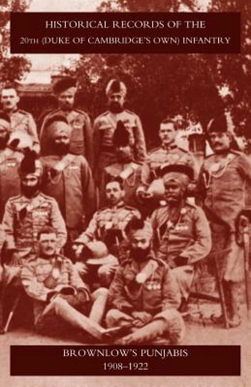 Historical Records of the 20th (Duke of Cambridge's Own) Infantry Brownlow's Punjabis 1909-1922