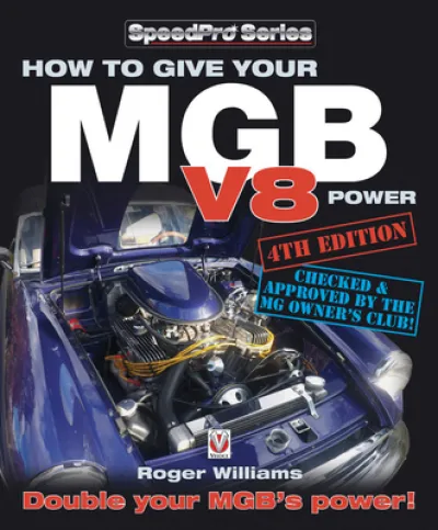 How to Give Your Mgb V8 Power - Fourth Edition
