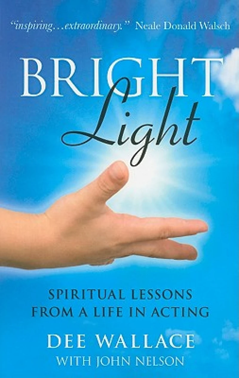 Bright Light – Spiritual Lessons  from a Life in Acting