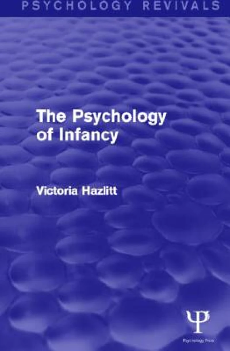 The Psychology of Infancy (Psychology Revivals)