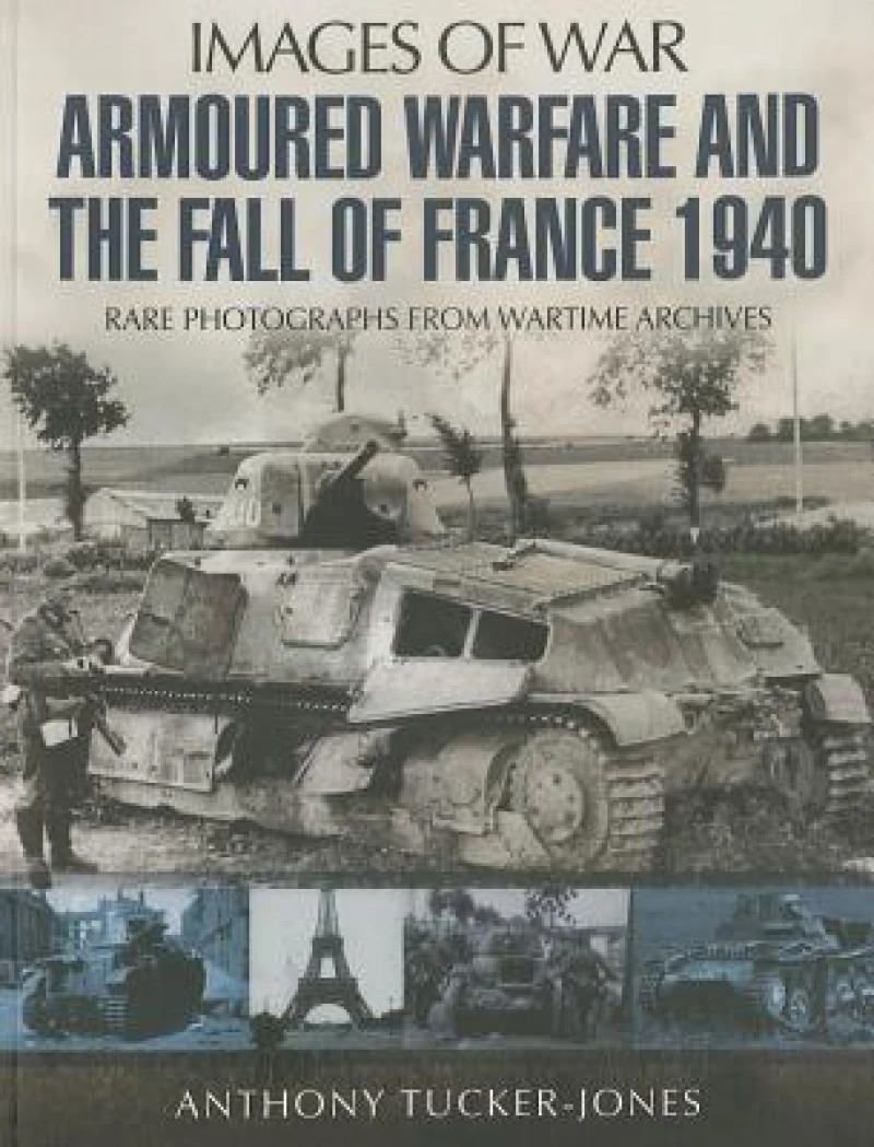 Armoured Warfare and the Fall of France 1940