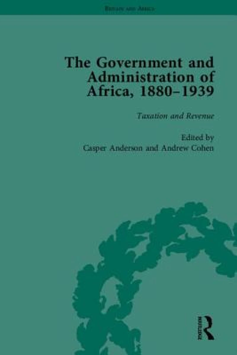 The Government and Administration of Africa, 1880–1939