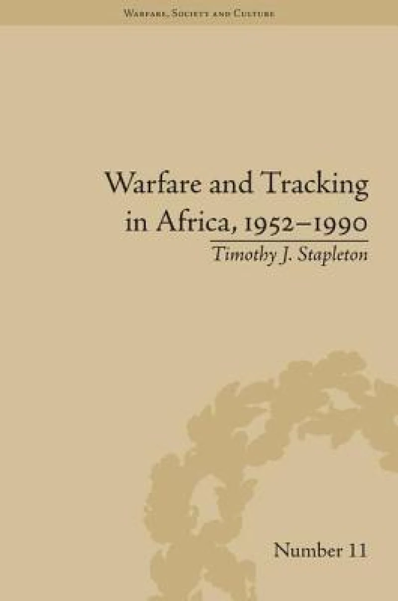 Warfare and Tracking in Africa, 1952–1990