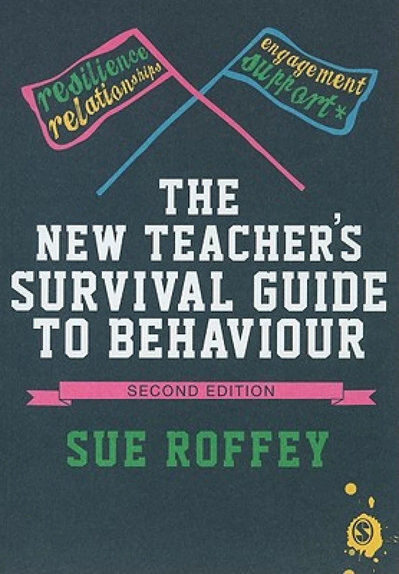 The New Teacher's Survival Guide to Behaviour