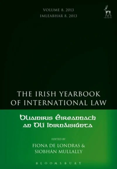 The Irish Yearbook of International Law, Volume 8, 2013