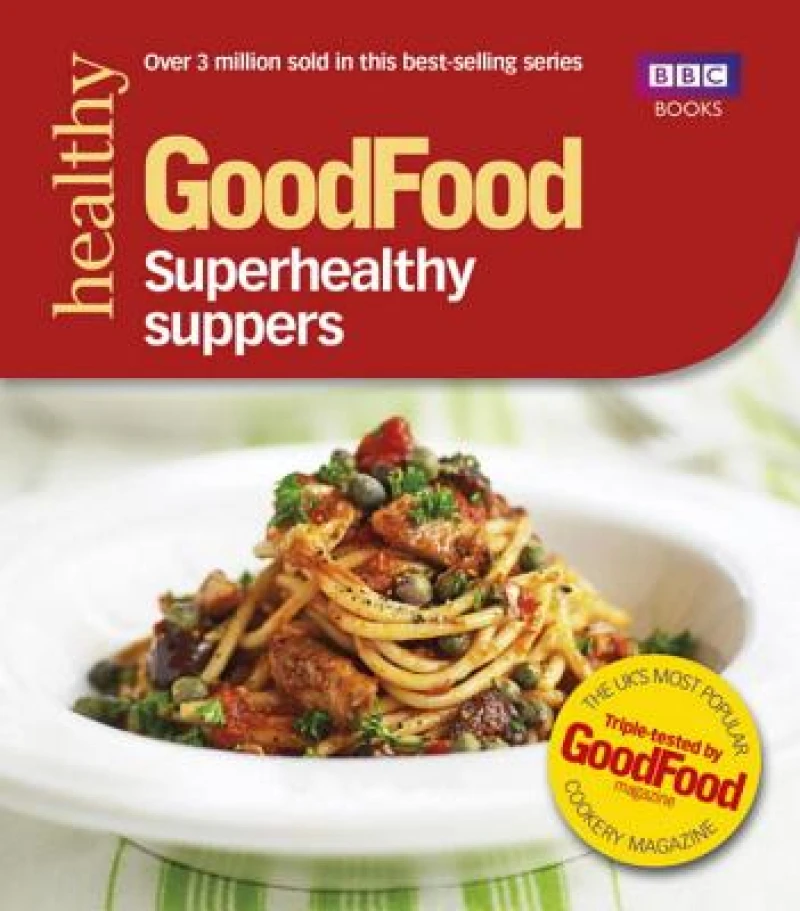 Good Food: Superhealthy Suppers