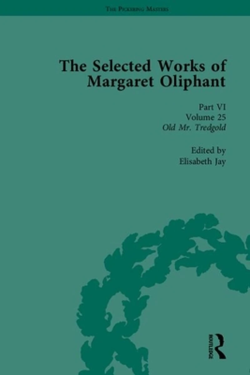 The Selected Works of Margaret Oliphant, Part VI