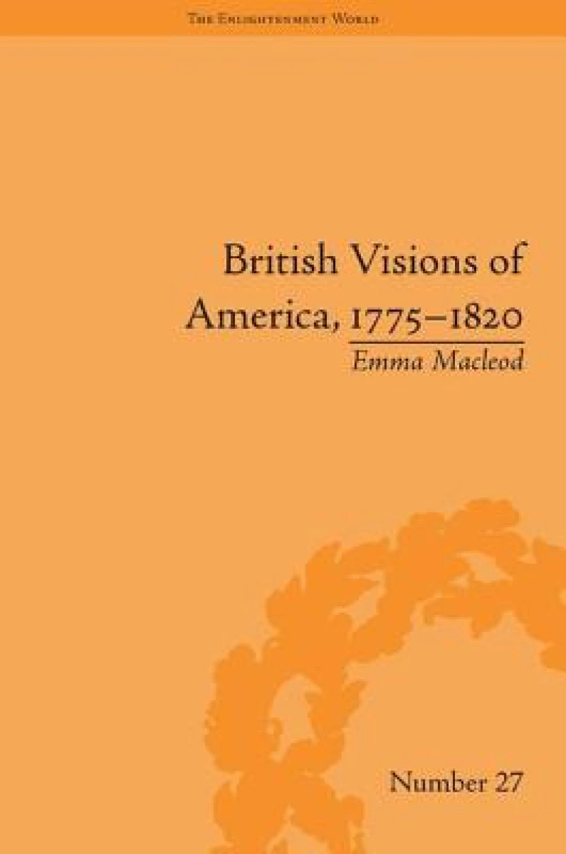 British Visions of America, 1775-1820