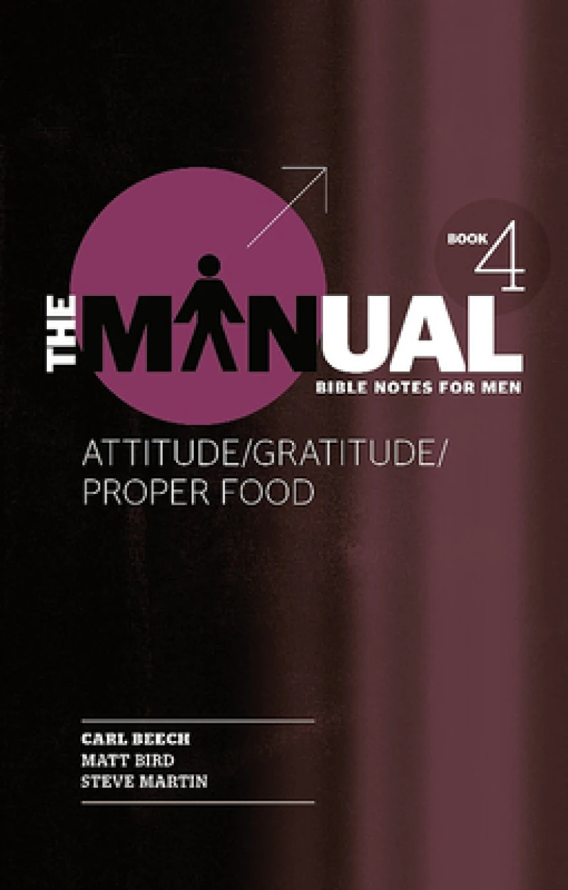 The Manual - Book 4 - Attitude/Gratitude/Proper Food