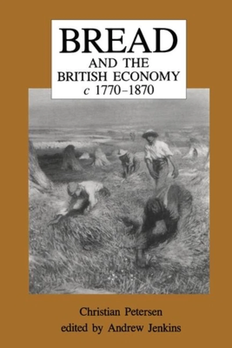 Bread and the British Economy, 1770–1870