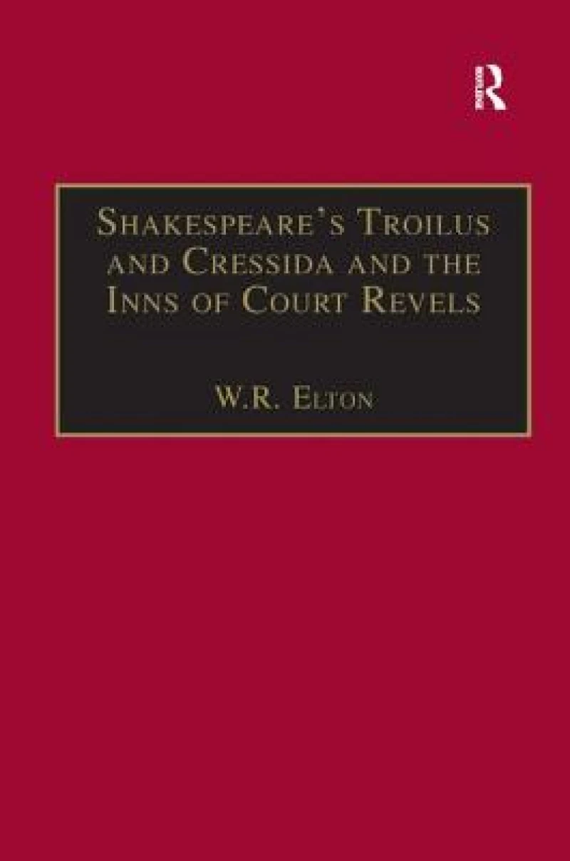 Shakespeare’s Troilus and Cressida and the Inns of Court Revels