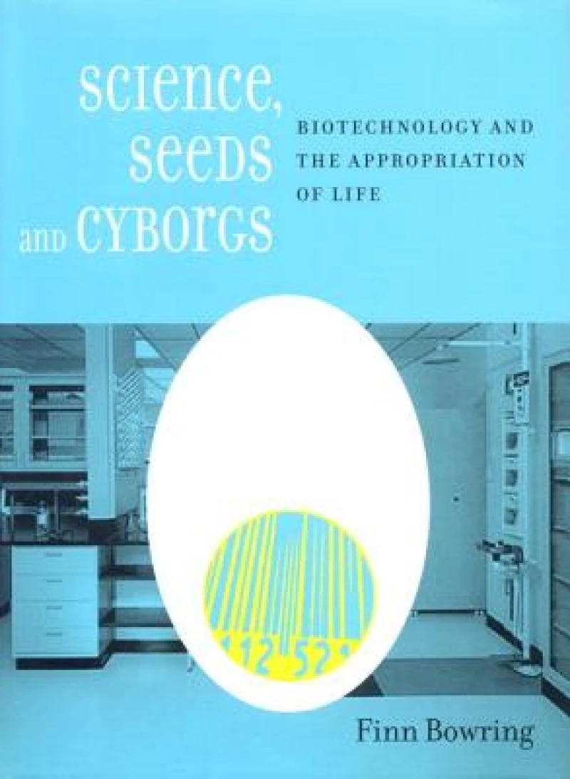 Science, Seeds, and Cyborgs