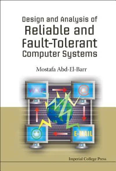 Design And Analysis Of Reliable And Fault-tolerant Computer Systems