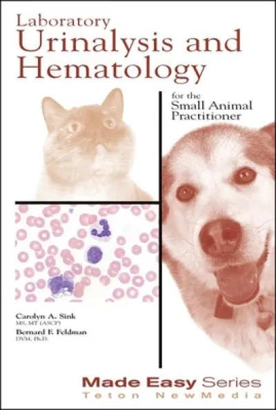 Laboratory Urinalysis and Hematology for the Small Animal Practitioner
