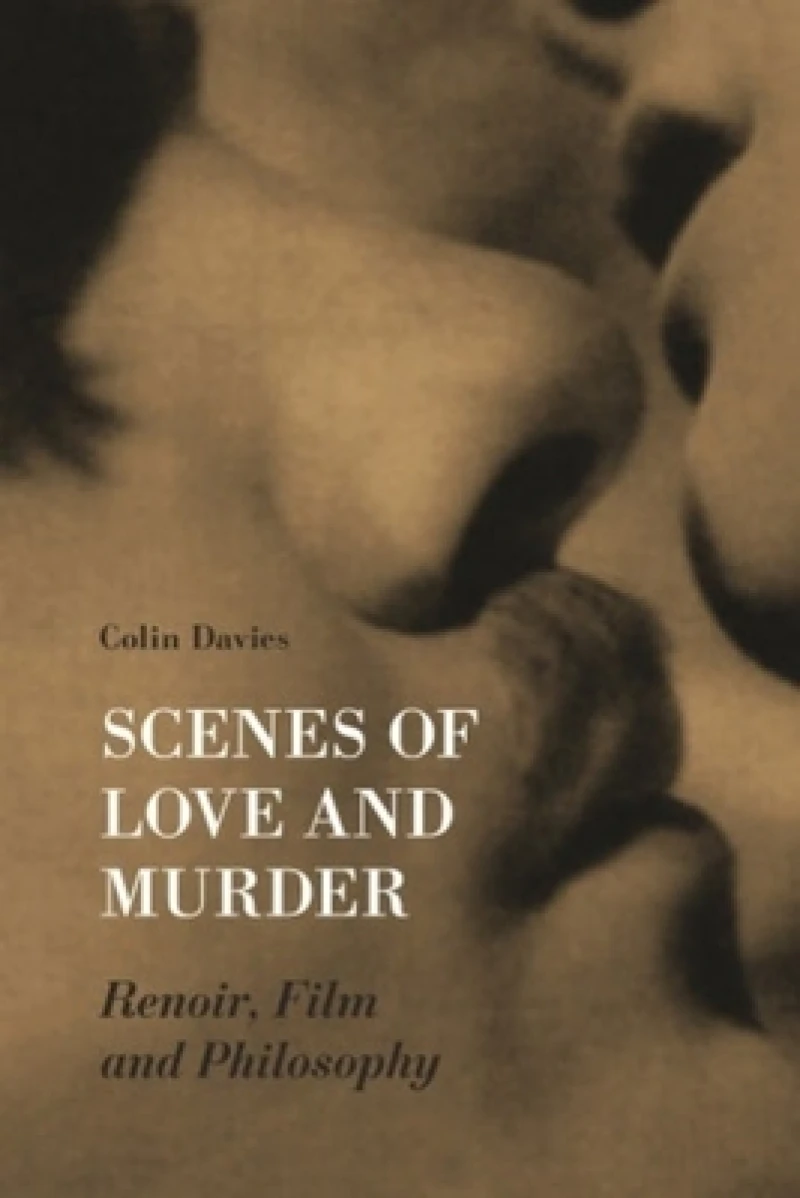 Scenes of Love and Murder – Renoir, Film and Philosophy