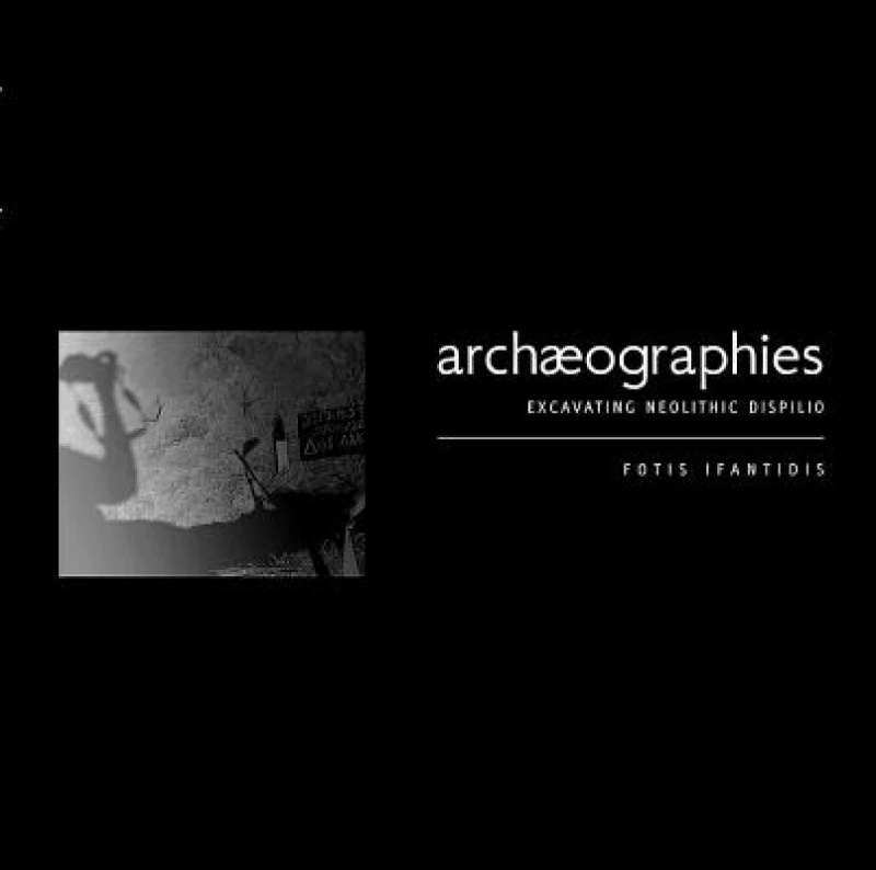 Archaeographies: Excavating Neolithic Dispilio