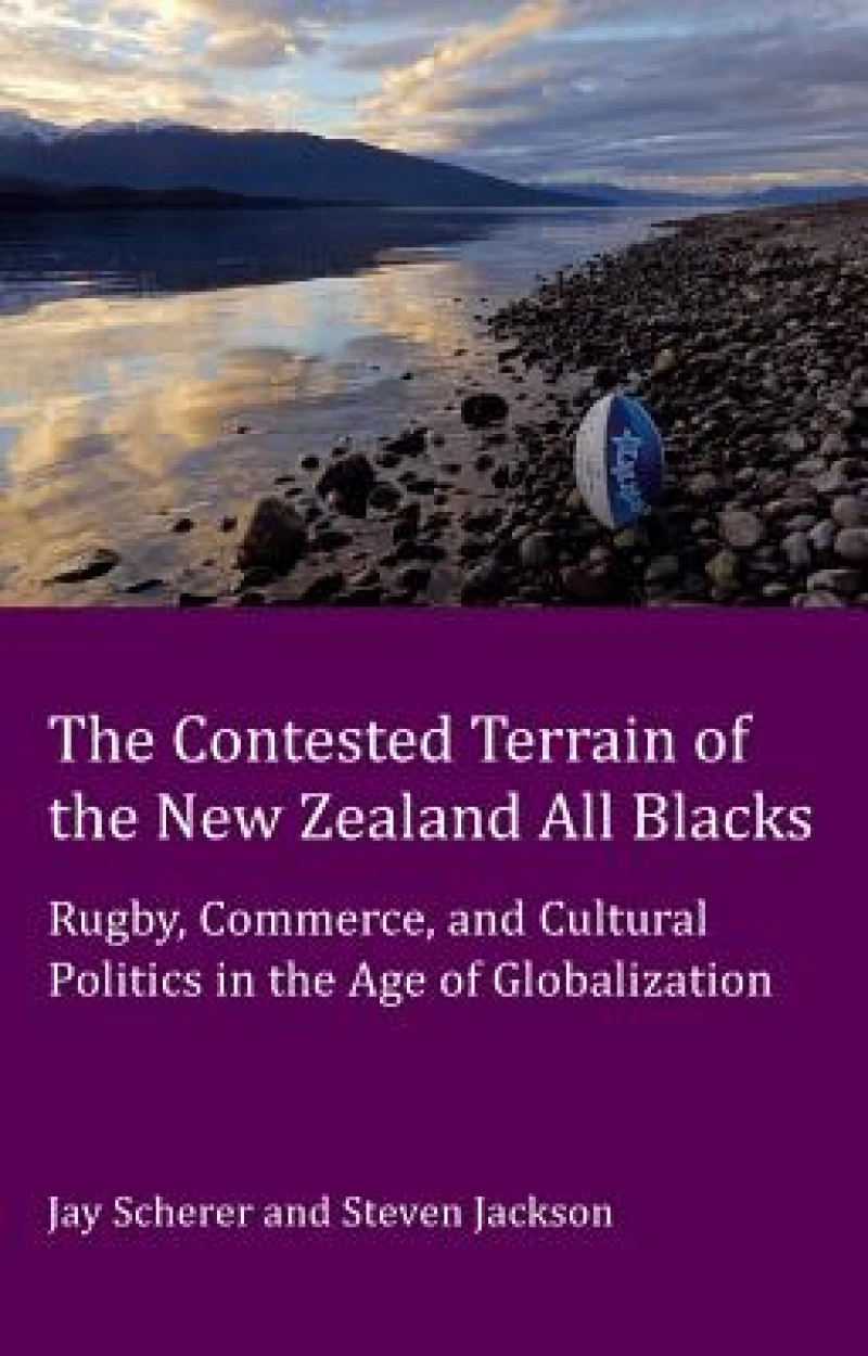 The Contested Terrain of the New Zealand All Blacks