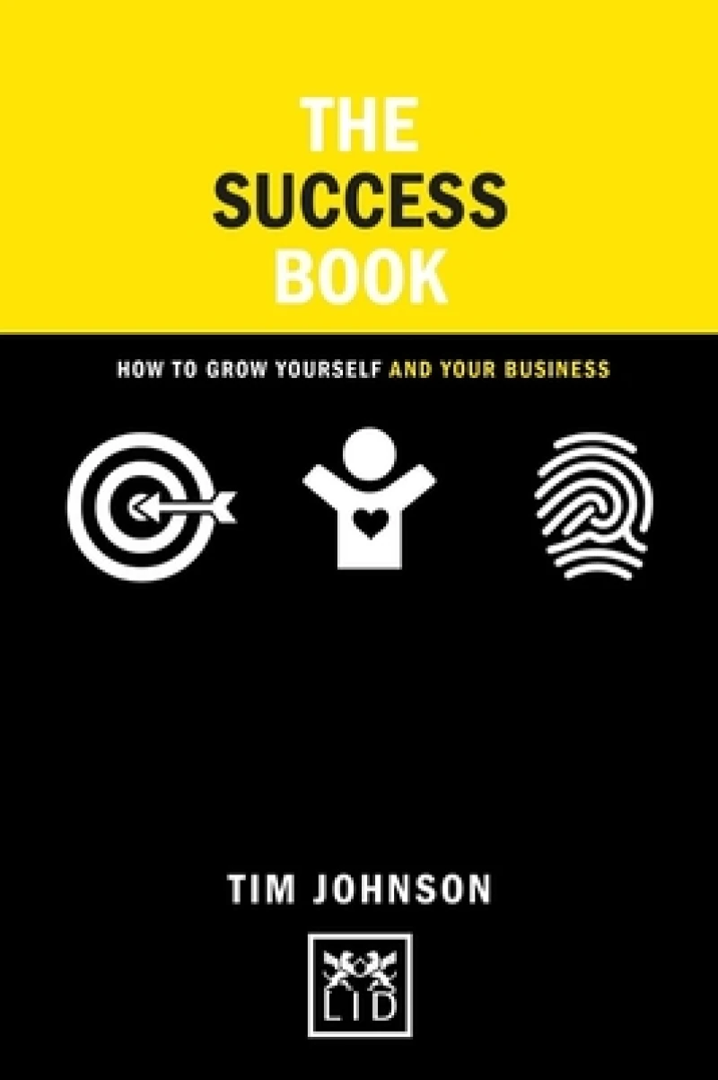 Success Book: How to Grow Yourself and Your Business