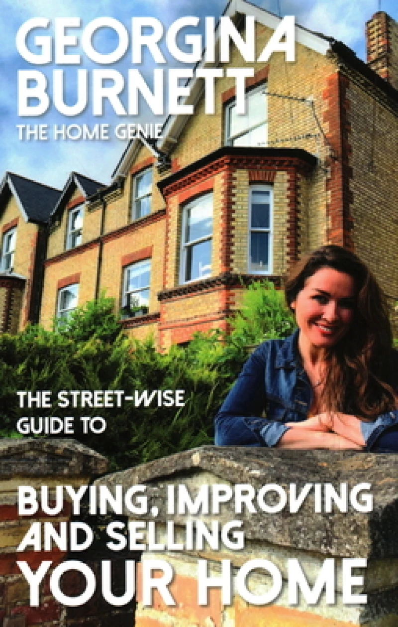 The Street-wise Guide to Buying, Improving and Selling Your Home