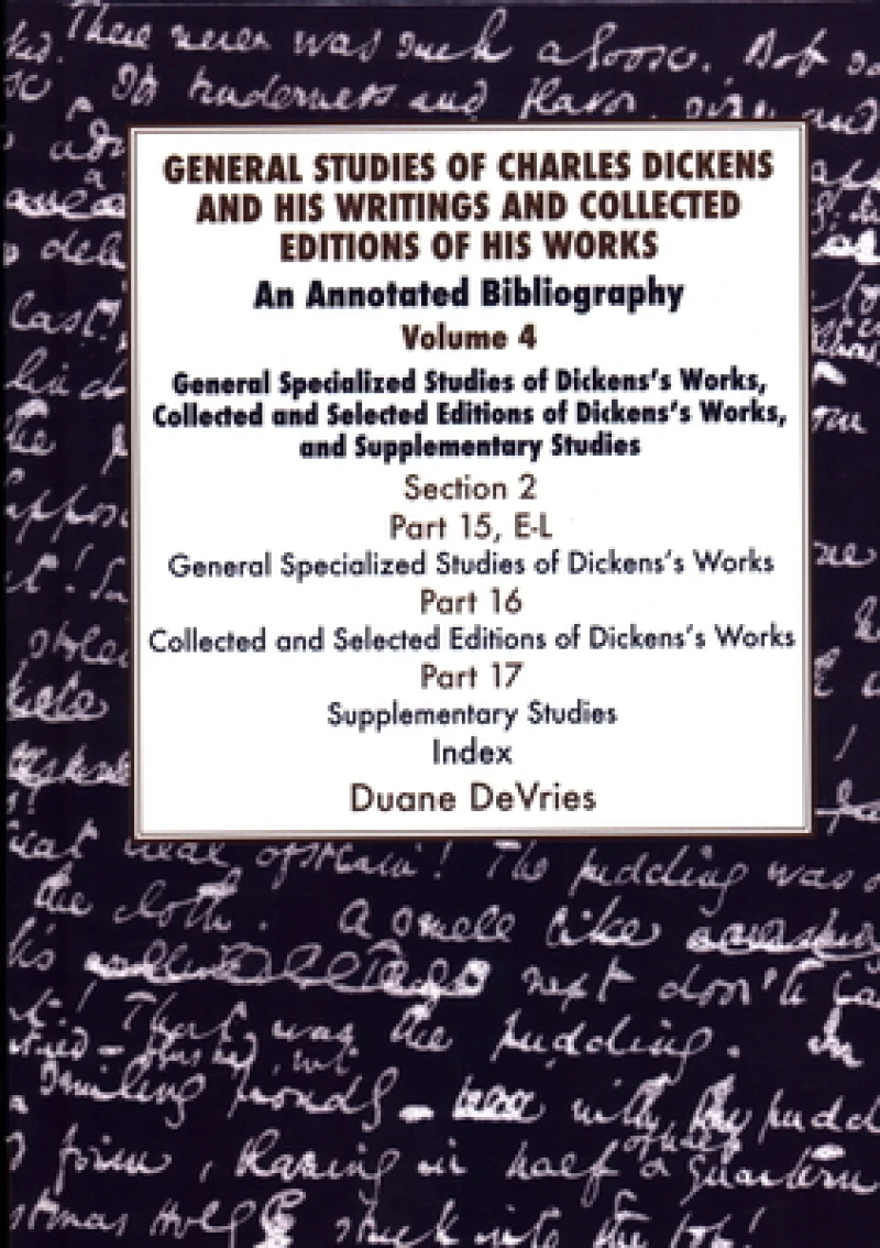 General Studies of Charles Dickens and His Writings and Collected Editions of His Works