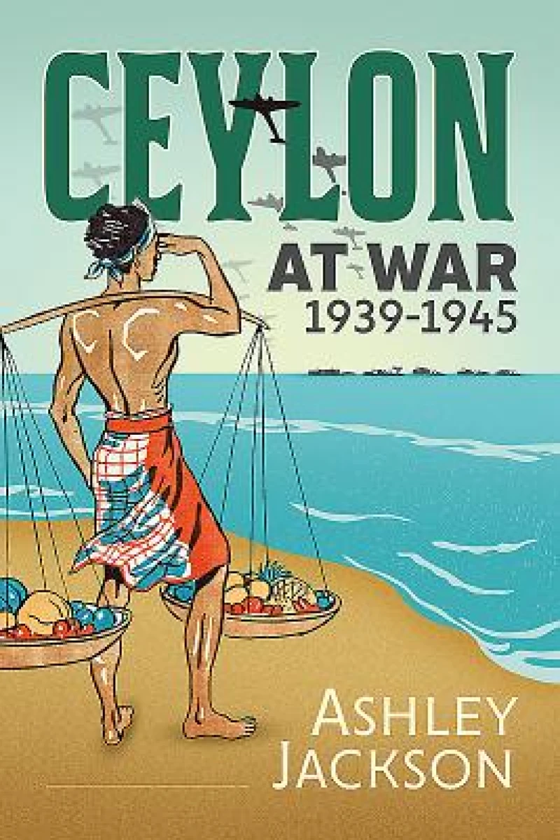 Ceylon at War, 1939-1945