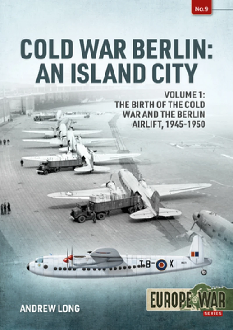 Cold War Berlin: An Island City Volume 1