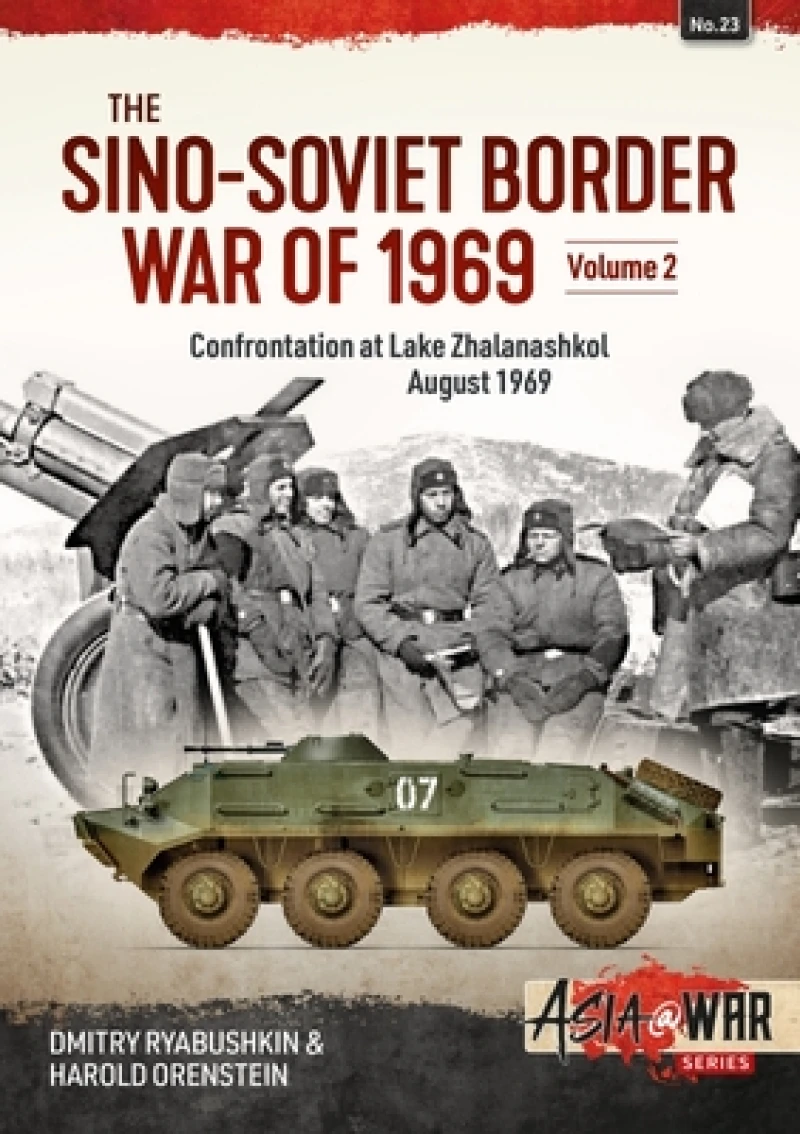 The Sino-Soviet Border War of 1969 Volume 2