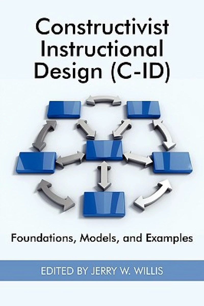 Constructivist Instructional Design (C-Id) Foundations, Models, and Examples