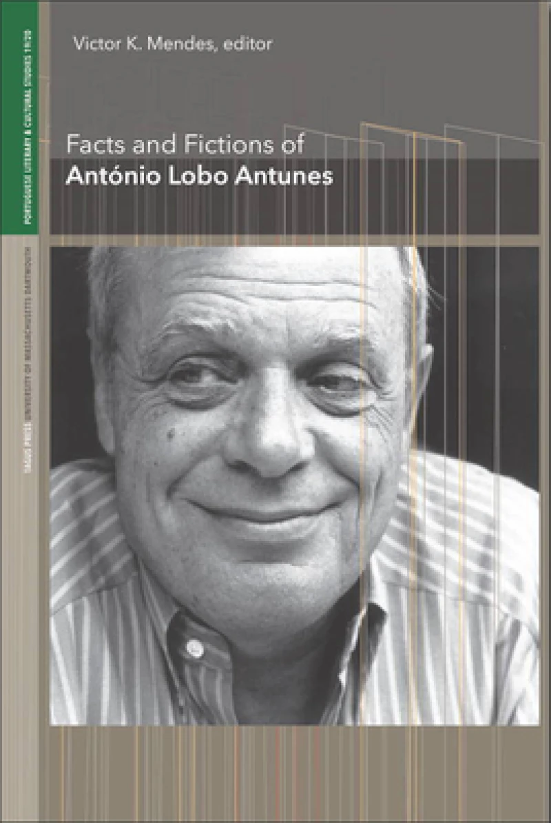 Facts and Fictions of Antonio Lobo Antunes