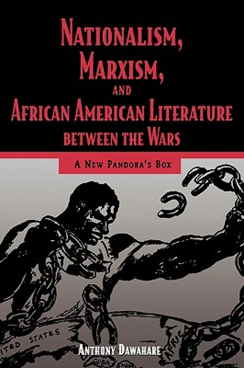 Nationalism, Marxism, and African American Literature Between the Wars